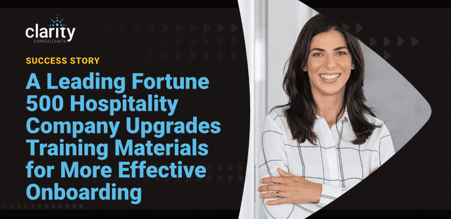 Smiling woman stands with arms crossed next to text about a Fortune 500 hospitality company improving training materials for better onboarding, branded with Clarity Consultants logo.