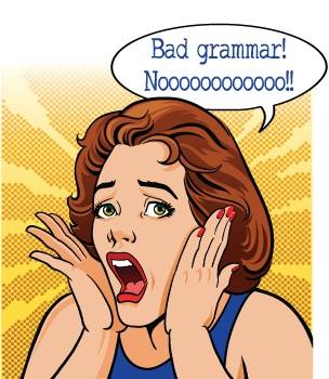 A cartoon woman with brown hair looks shocked, holding her face, with a speech bubble saying, "Bad grammar! Nooooooooooo!!" against a yellow comic-style background.