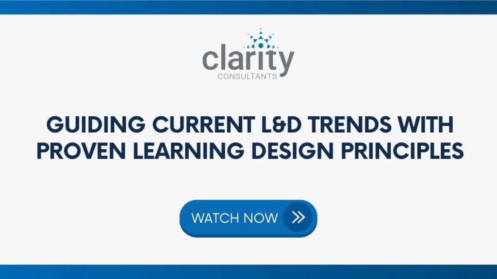 Clarity Consultants banner with text: "Guiding current L&D trends with proven learning design principles" and a blue "Watch Now" button.