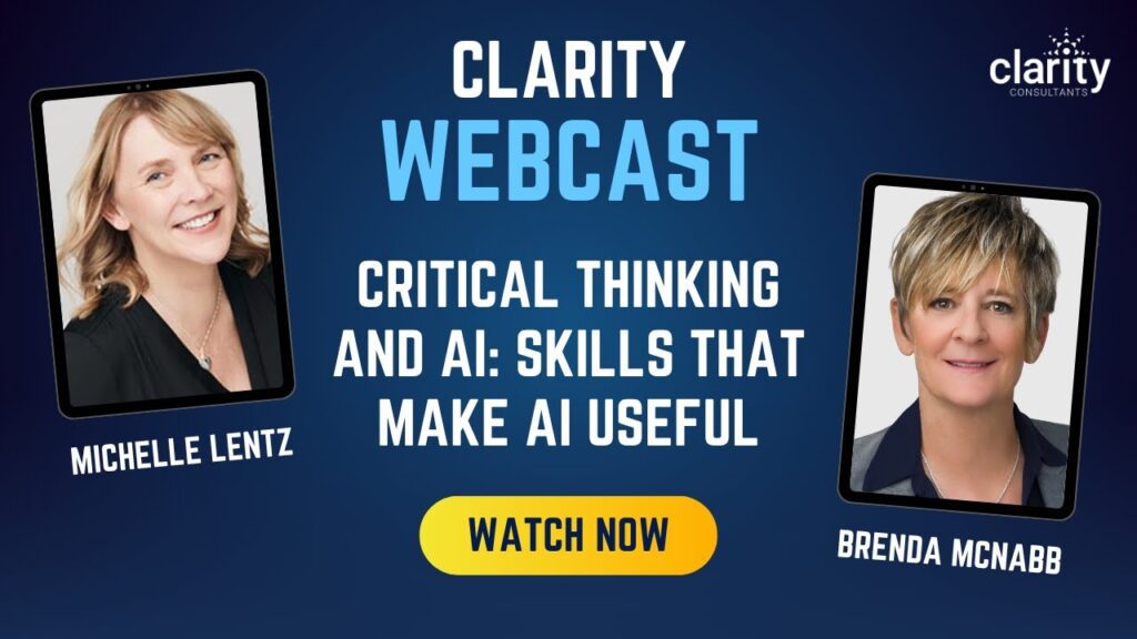Clarity webcast promo titled "Critical Thinking and AI: Skills That Make AI Useful" with photos of Michelle Lentz and Brenda McNabb and a yellow "Watch Now" button.